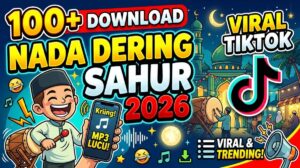 100+ Download Nada Dering Sahur 2026 MP3 Lucu & Viral TikTok