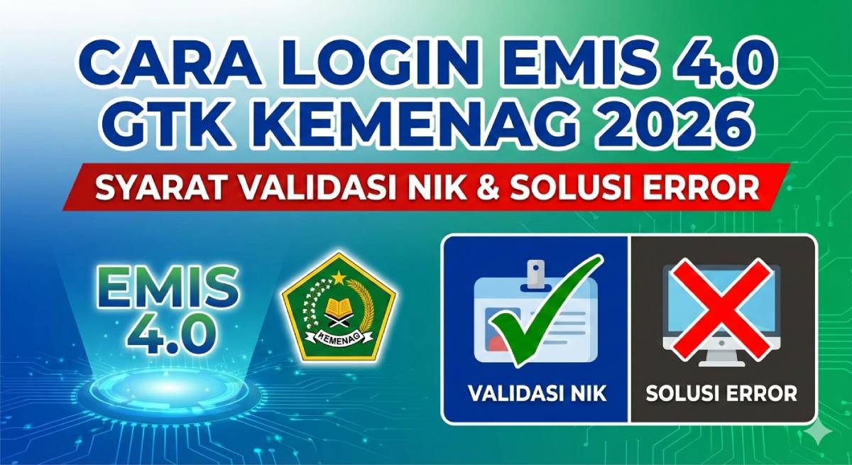 Cara Login EMIS 4.0 GTK Kemenag 2026, Syarat Validasi NIK & Solusi Error