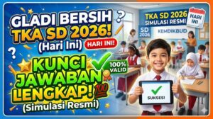 Bocoran Soal Gladi Bersih TKA SD 2026 Hari Ini: Kunci Jawaban Lengkap