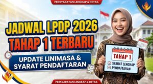 Jadwal LPDP 2026 Tahap 1 Terbaru: Update Linimasa dan Syarat Pendaftaran