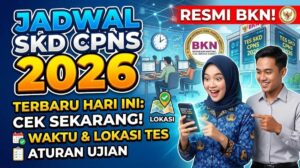 Jadwal SKD CPNS 2026 Terbaru Hari Ini: Cek Waktu, Lokasi Tes, dan Aturan Resmi BKN