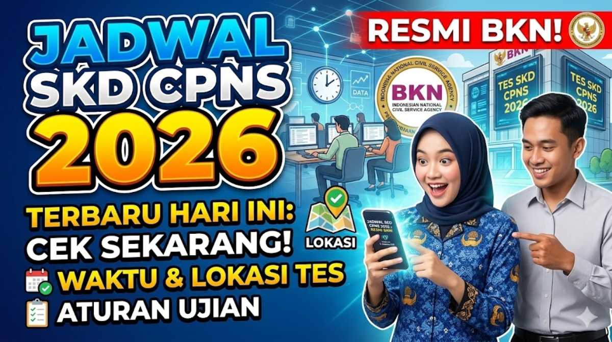 Jadwal SKD CPNS 2026 Terbaru Hari Ini: Cek Waktu, Lokasi Tes, dan Aturan Resmi BKN
